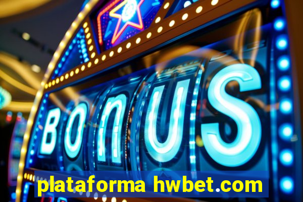 plataforma hwbet.com